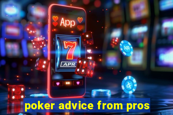 poker advice from pros