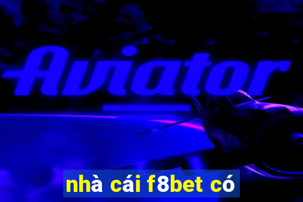 nhà cái f8bet có