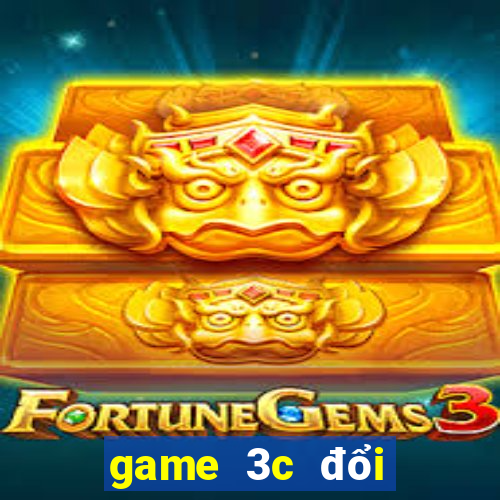 game 3c đổi thưởng 2017