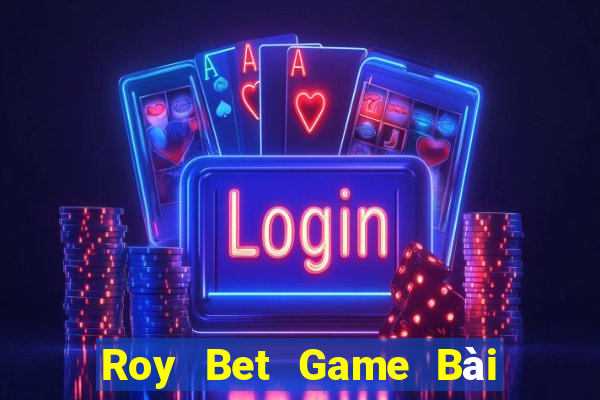 Roy Bet Game Bài Khuyến Mãi