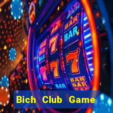 Bich Club Game Bài Online Chơi Cùng Bạn Bè