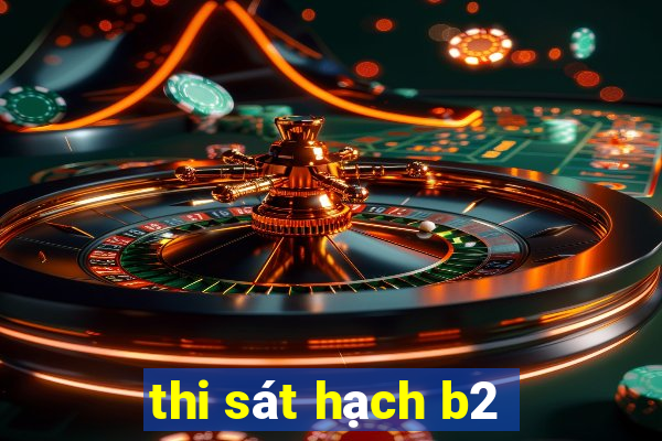 thi sát hạch b2