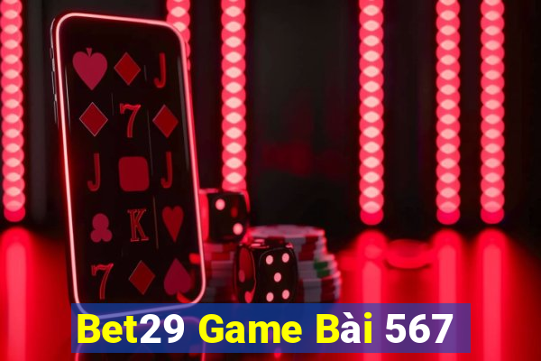 Bet29 Game Bài 567