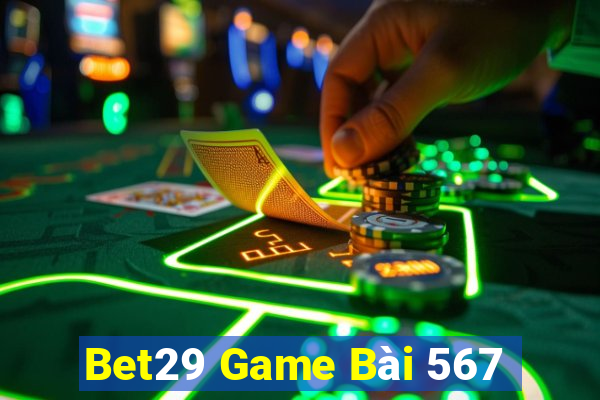 Bet29 Game Bài 567