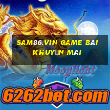 Sam86.Vin Game Bài Khuyến Mãi