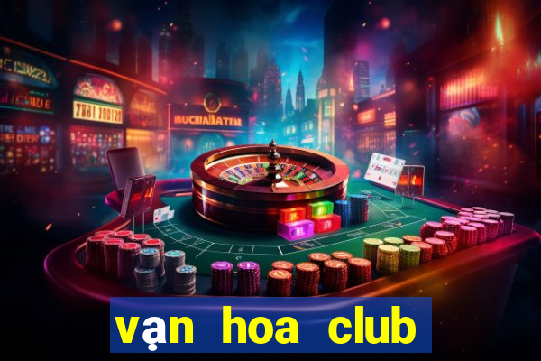 vạn hoa club chương dương độ