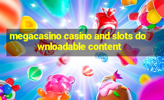 megacasino casino and slots downloadable content