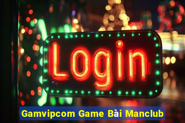 Gamvipcom Game Bài Manclub