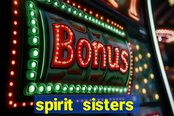 spirit sisters casino dice