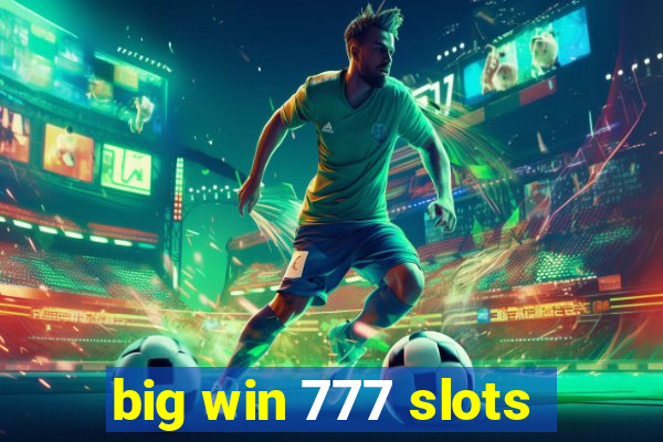 big win 777 slots