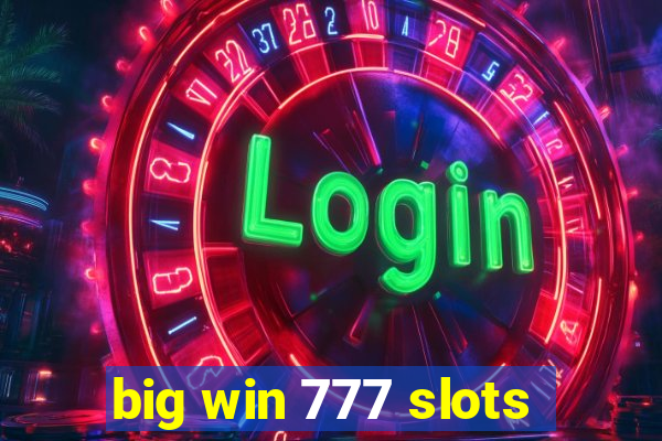 big win 777 slots