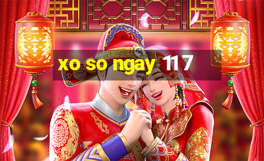 xo so ngay 11 7