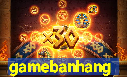 gamebanhang