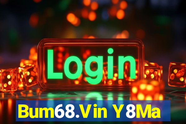 Bum68.Vin Y8Ma