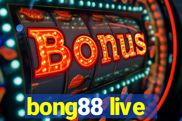 bong88 live