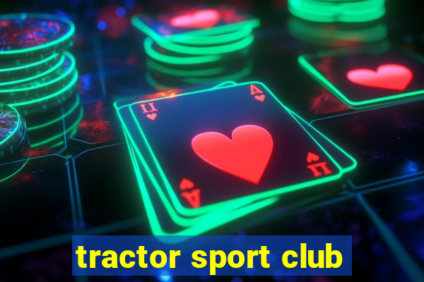 tractor sport club