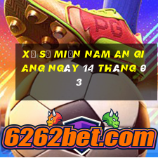 xổ số miền nam an giang ngày 14 tháng 03