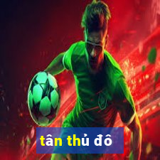 tân thủ đô