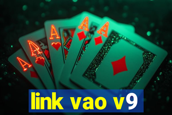 link vao v9