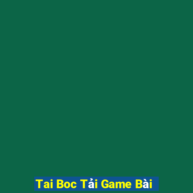 Tai Boc Tải Game Bài