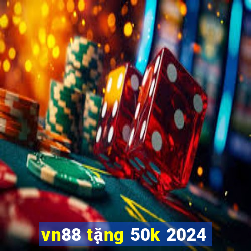 vn88 tặng 50k 2024