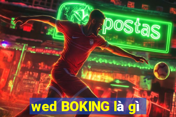 wed BOKING là gì