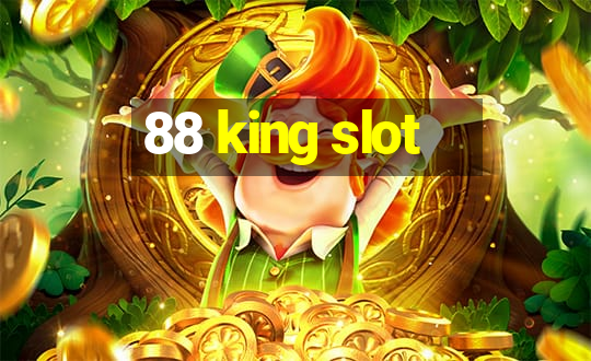 88 king slot