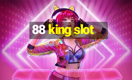 88 king slot