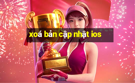 xoá bản cập nhật ios