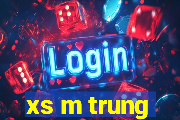 xs m trung