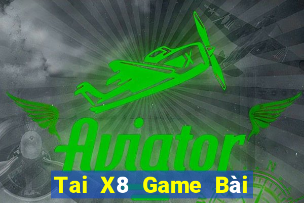 Tai X8 Game Bài Ma Cao