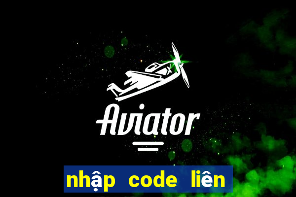 nhập code liên quân mobile