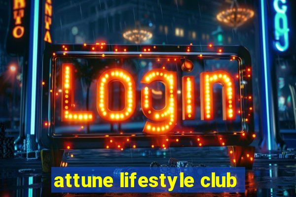 attune lifestyle club