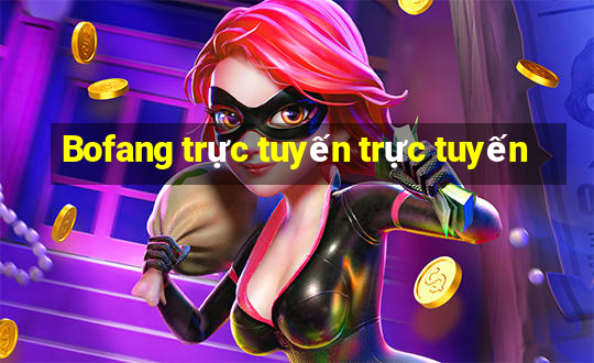 Bofang trực tuyến trực tuyến