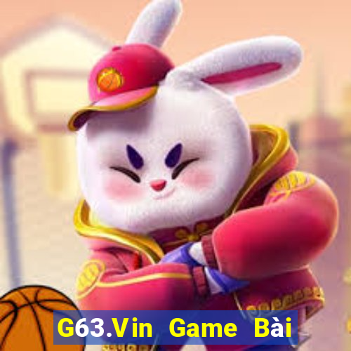 G63.Vin Game Bài Phái Mạnh