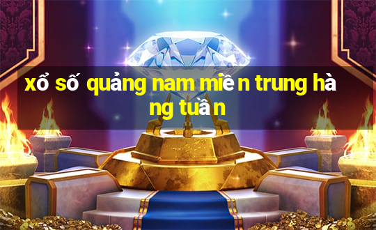 xổ số quảng nam miền trung hàng tuần