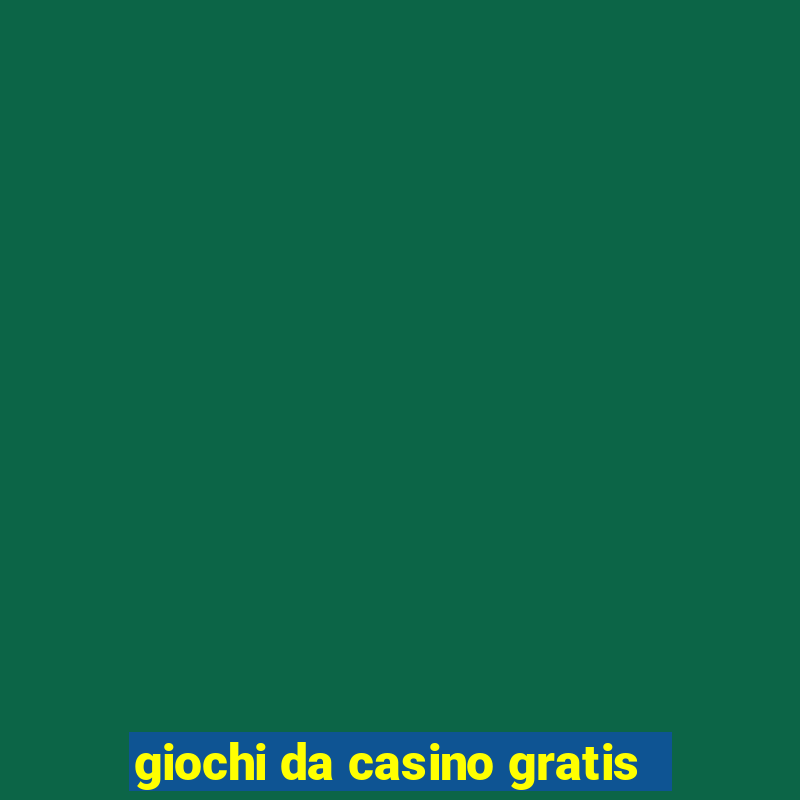 giochi da casino gratis