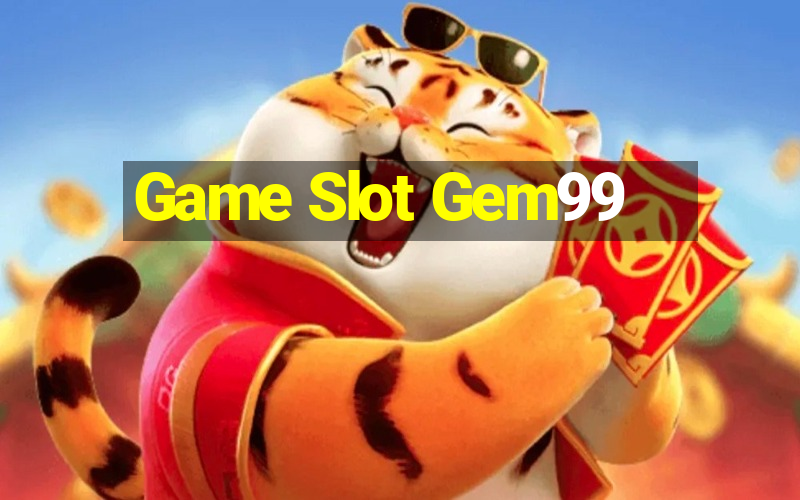 Game Slot Gem99