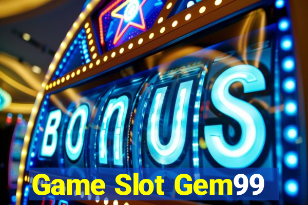 Game Slot Gem99