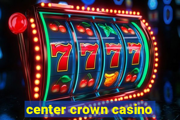 center crown casino