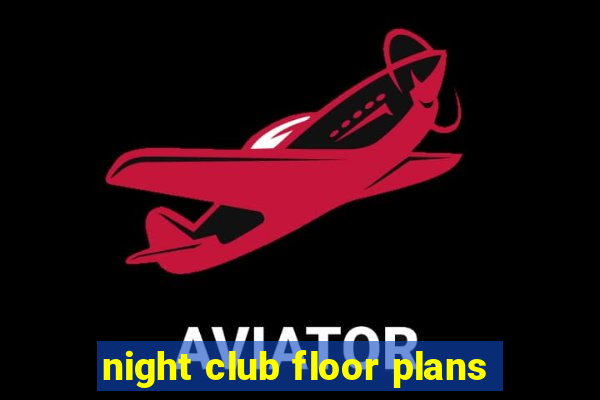 night club floor plans