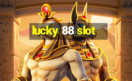 lucky 88 slot