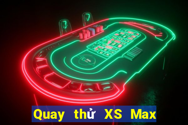 Quay thử XS Max 4D Thứ 2