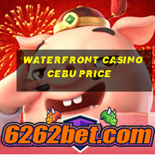 waterfront casino cebu price