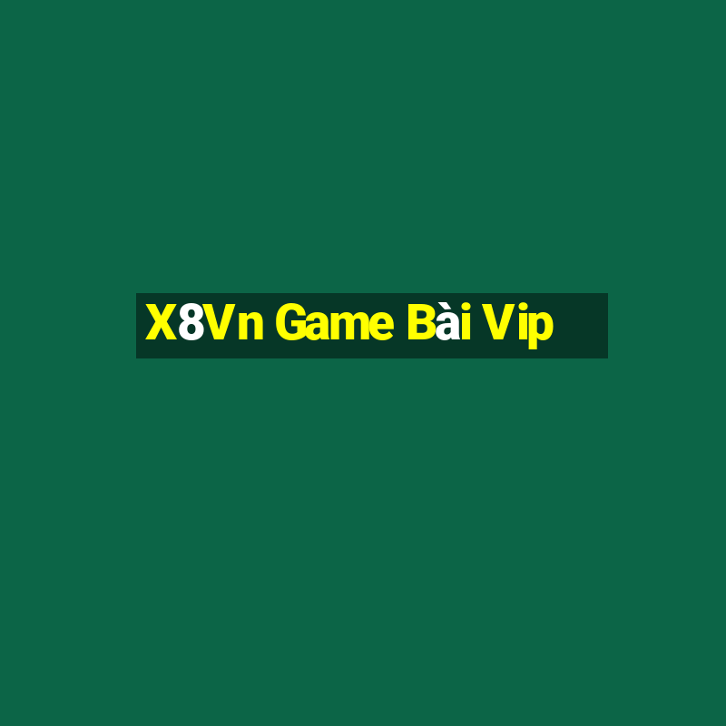 X8Vn Game Bài Vip