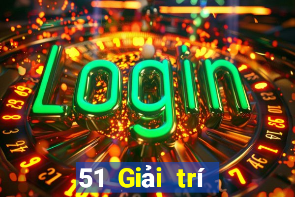 51 Giải trí Tải về