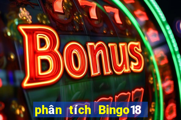 phân tích Bingo18 thứ bảy