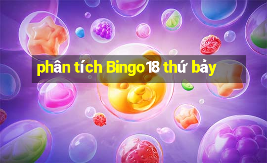 phân tích Bingo18 thứ bảy