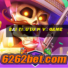 bài tiểu luận về game