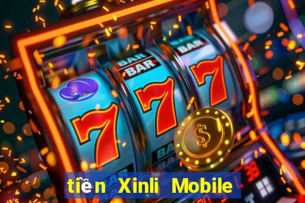 tiền Xinli Mobile app Tải về